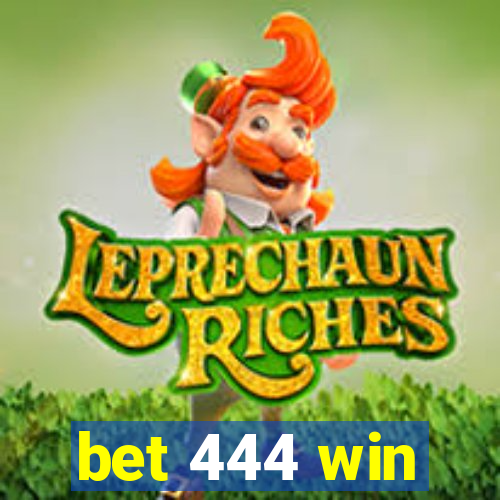 bet 444 win